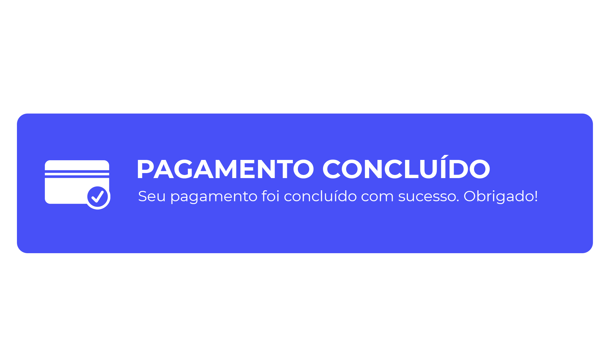Pagamento concluído com sucesso!